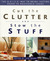 Cut the Clutter and Stow the Stuff by Lori Baird