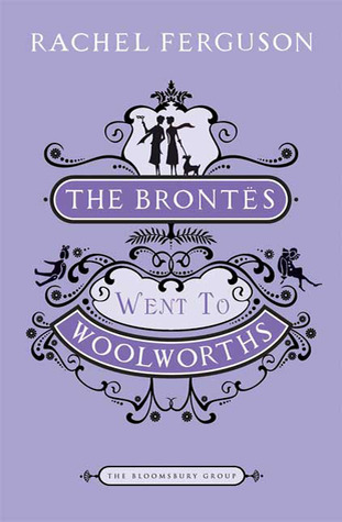 The Brontës Went To Woolworths