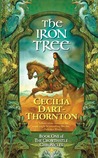 The Iron Tree by Cecilia Dart-Thornton The Iron Tree by Cecilia Dart-Thornton