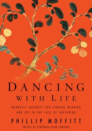 Dancing with Life by Phillip Moffitt Dancing with Life by Phillip Moffitt