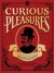 Curious Pleasures: A Gentleman's Collection of Beastliness