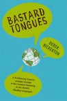 Bastard Tongues by Derek Bickerton Bastard Tongues by Derek Bickerton