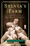 Sylvia's Farm: The Journal of an Improbable Shepard