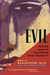Evil: Inside Human Violence and Cruelty