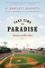 Take Time for Paradise by A. Bartlett Giamatti Take Time for Paradise by A. Bartlett Giamatti
