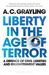 Liberty in the Age of Terror by A.C. Grayling