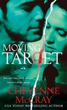 Moving Target by Cheyenne McCray Moving Target by Cheyenne McCray