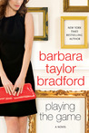 Playing the Game by Barbara Taylor Bradford Playing the Game by Barbara Taylor Bradford