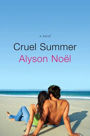 Cruel Summer by Alyson Noel Cruel Summer by Alyson Noel