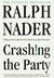 Crashing the Party by Ralph Nader