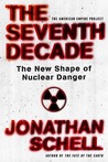 The Seventh Decade: The New Shape of Nuclear Danger [American Empire Project] (American Empire Project)