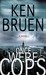 Once Were Cops by Ken Bruen Once Were Cops by Ken Bruen
