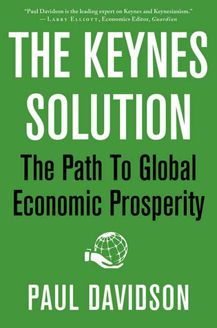 The Keynes Solution by Paul Davidson