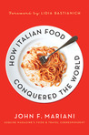 How Italian Food Conquered the World How Italian Food Conquered the World