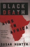 Black Death: AIDS in Africa Black Death: AIDS in Africa