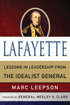 Lafayette: Lessons in Leadership from the Idealist General