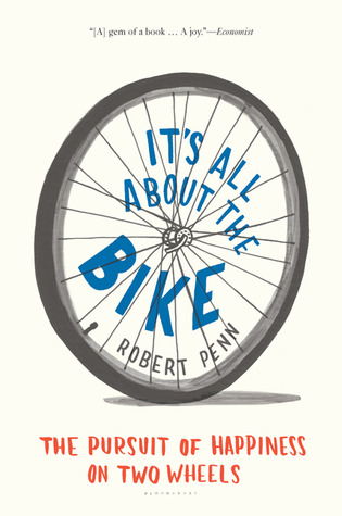 It's All About the Bike by Robert Penn