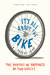 It's All About the Bike by Robert Penn It's All About the Bike by Robert Penn