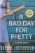 A Bad Day for Pretty (Bad Day #2)