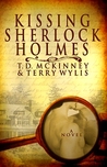Kissing Sherlock Holmes by T.D. McKinney