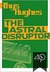 The Astral Disruptor (ebook)