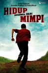 Hidup Berawal Dari Mimpi Hidup Berawal Dari Mimpi