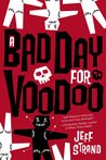 A Bad Day For Voodoo A Bad Day For Voodoo