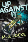 Up Against It by M.J. Locke