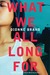 What We All Long For (Paperback)