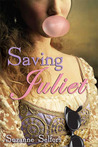 Saving Juliet by Suzanne Selfors Saving Juliet by Suzanne Selfors