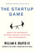 The Startup Game by William H. Draper The Startup Game by William H. Draper