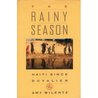 The Rainy Season by Amy Wilentz The Rainy Season by Amy Wilentz