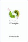 The Truth About Butterflies by Nancy Stephan