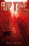 Rip Tide by Kat Falls Rip Tide by Kat Falls