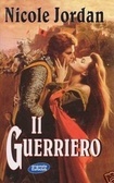 Il guerriero by Nicole Jordan