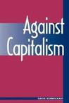 Against Capitalism Against Capitalism