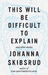 This Will Be Difficult To Explain (Hardcover)