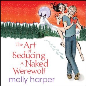 The Art of Seducing a Naked Werewolf (Naked Werewolf, #2)