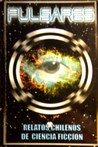 Púlsares. Relatos Chilenos de Ciencia Ficción. by Luis Saavedra