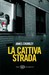 La cattiva strada (Paperback)