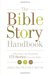 The Bible Story Handbook: A Resource for Teaching 175 Stories from the Bible (ebook)