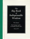 The Big Book of Indispensable Wisdom