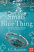 Small Blue Thing (Kindle Edition)