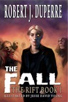 The Fall by Robert J. Duperre The Fall by Robert J. Duperre