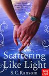 Scattering Like Light (Small Blue Thing, #3)