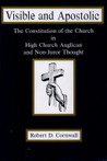 Visible And Apostolic: The Constitution Of The Church In High Church Anglican And Non Juror Thought Visible And Apostolic: The Constitution Of The Church In High Church Anglican And Non Juror Thought