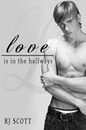 Love Is In The Hallways by R.J. Scott
