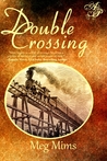 Double Crossing by Meg Mims Double Crossing by Meg Mims