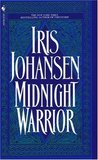 Midnight Warrior by Iris Johansen Midnight Warrior by Iris Johansen