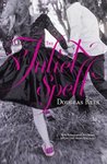 The Juliet Spell by Douglas Rees The Juliet Spell by Douglas Rees